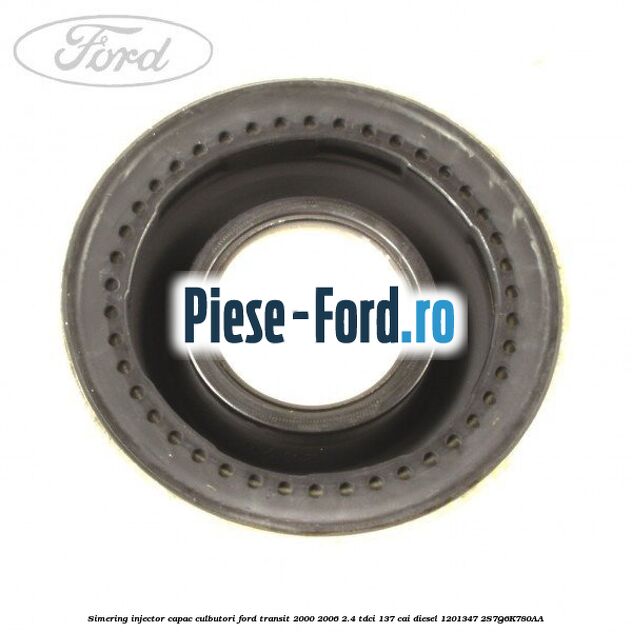 Simering injector capac culbutori Ford Transit 2000-2006 2.4 TDCi 137 cai diesel #C8EB3DB920