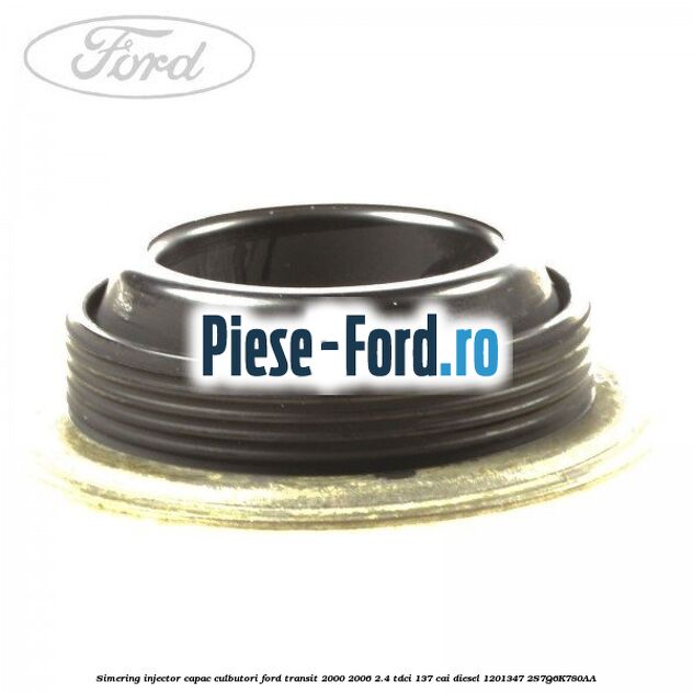 Simering injector capac culbutori Ford Transit 2000-2006 2.4 TDCi 137 cai diesel #C8EB3DB920