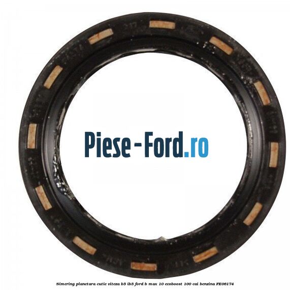 Simering planetara cutie viteza B5/IB5 Ford B-Max 1.0 EcoBoost 100 cai #E3CC9B6716