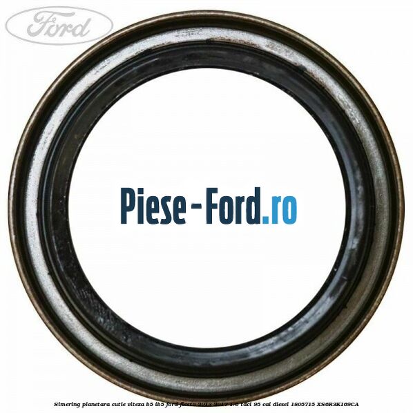 Simering planetara cutie viteza B5/IB5 Ford Fiesta 2013-2017 1.6 TDCi 95 cai diesel