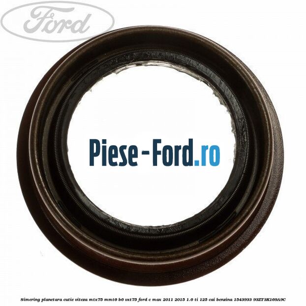 Simering planetara cutie viteza MTX75/MMT6/B6/VXT75 Ford C-Max 2011-2015 1.6 Ti 125 cai benzina #CF4AD74AA2