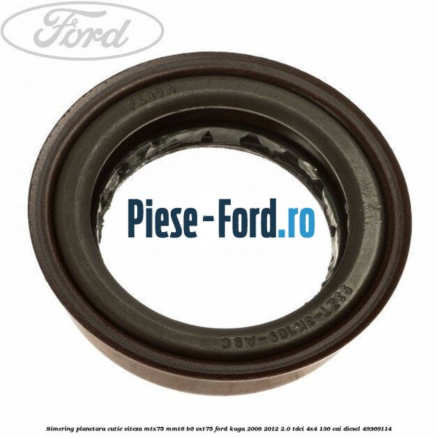 Siguranta planetara stanga la cutie model powershift Ford Kuga 2008-2012 2.0 TDCi 4x4 136 cai diesel