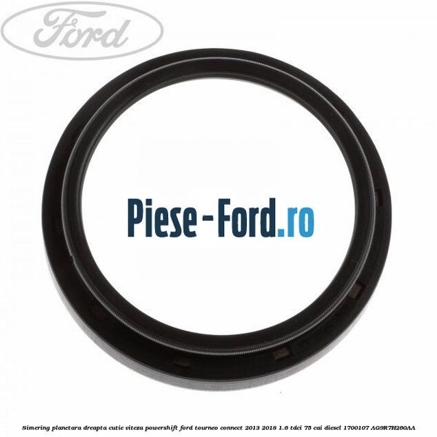 Simering planetara dreapta cutie viteza PowerShift Ford Tourneo Connect 2013-2018 1.6 TDCi 75 cai diesel #CF0453477F