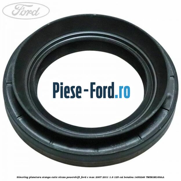 Simering planetara stanga cutie viteza PowerShift Ford C-Max 2007-2011 1.8 125 cai benzina #2D90151D9F