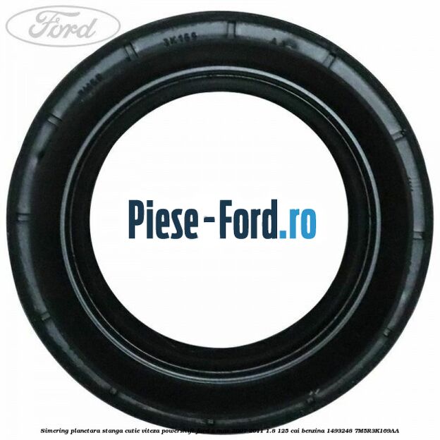 Simering planetara stanga cutie viteza PowerShift Ford C-Max 2007-2011 1.8 125 cai benzina #2D90151D9F