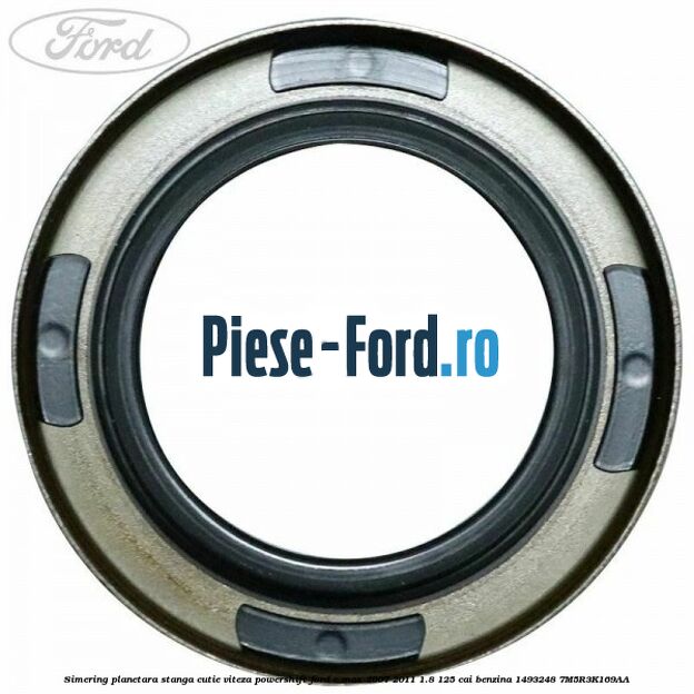 Simering planetara stanga cutie viteza PowerShift Ford C-Max 2007-2011 1.8 125 cai benzina #2D90151D9F