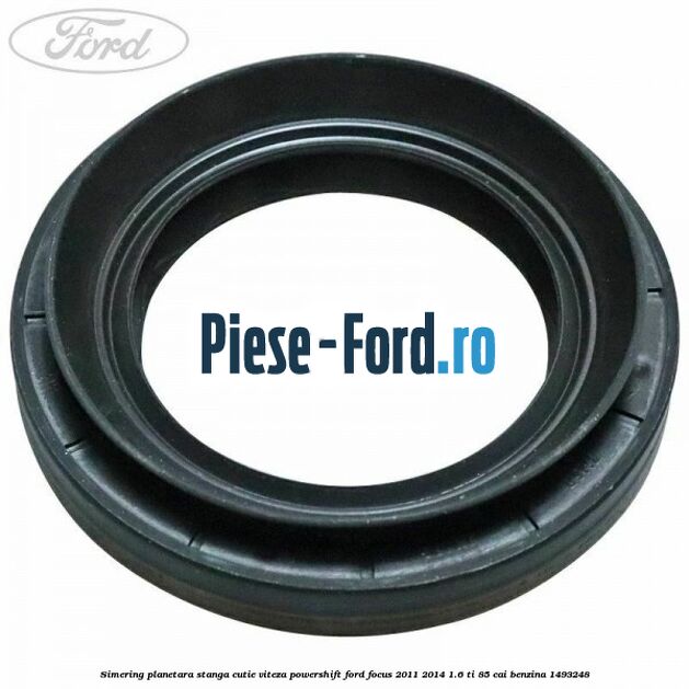 Simering planetara stanga cutie viteza PowerShift Ford Focus 2011-2014 1.6 Ti 85 cai