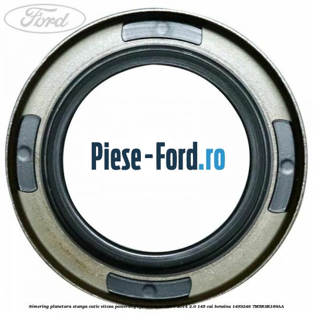 Simering planetara stanga cutie viteza PowerShift Ford S-Max 2007-2014 2.0 145 cai benzina