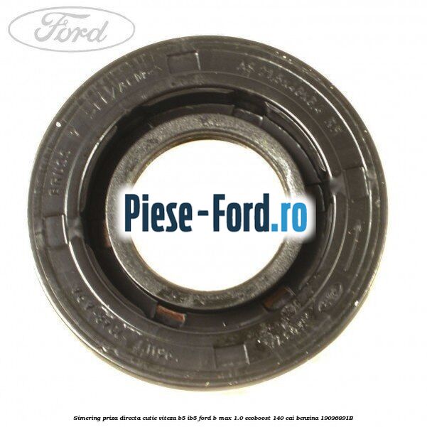 Simering priza directa cutie viteza B5/IB5 Ford B-Max 1.0 EcoBoost 140 cai #1A04CEDEFB
