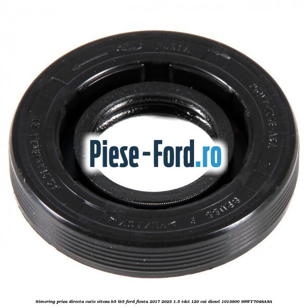 Simering priza directa cutie viteza B5/IB5 Ford Fiesta 2017-2023 1.5 TDCi 120 cai diesel #647A6DAC0B