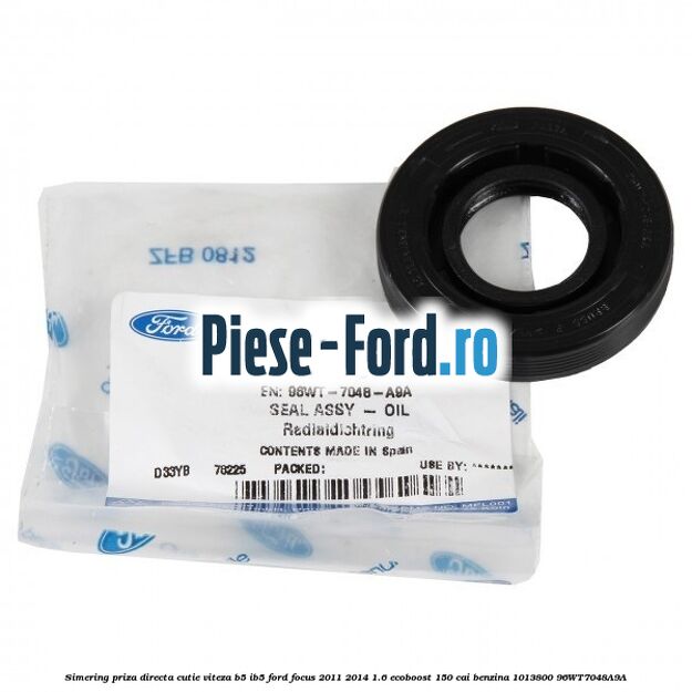 Simering priza directa cutie viteza B5/IB5 Ford Focus 2011-2014 1.6 EcoBoost 150 cai #07FE1C6A61 Simering priza directa cutie viteza B5/IB5 Ford Focus 2011-2014 1.6 EcoBoost 150 cai benzina #07FE1C6A61