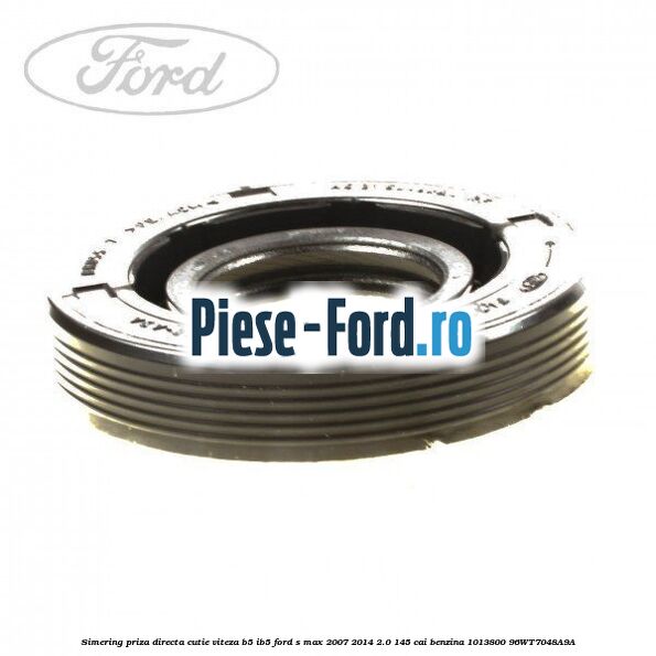 Simering priza directa cutie viteza B5/IB5 Ford S-Max 2007-2014 2.0 145 cai benzina #927C9EC566