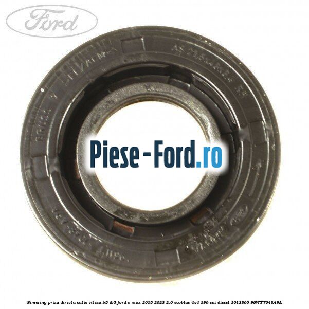 Simering priza directa cutie viteza B5/IB5 Ford S-Max 2015-2023 2.0 EcoBlue 4x4 190 cai diesel #D89886D827