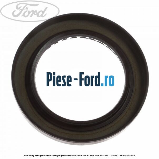 Simering spre fata cutie transfer Ford Ranger 2016-2020 2.2 TDCi 4x4 131 cai #351A3DAFA2