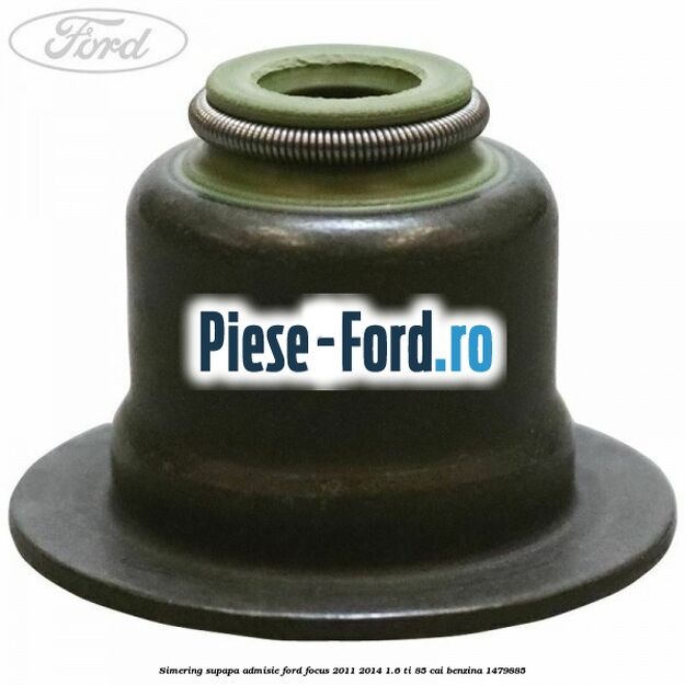 Simering, supapa admisie Ford Focus 2011-2014 1.6 Ti 85 cai benzina #E3C2C8C07F
