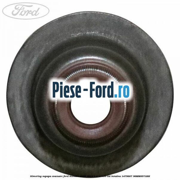 Simering supapa evacuare Ford Mondeo 2008-2014 1.6 Ti 110 cai benzina #8CD0B371FC