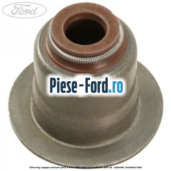 Simering supapa evacuare Ford S-Max 2007-2014 2.0 EcoBoost 203 cai #CF63DCBD99 Simering supapa evacuare Ford S-Max 2007-2014 2.0 EcoBoost 203 cai #CF63DCBD99
