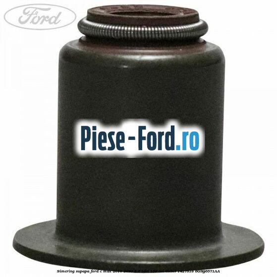 Simering supapa Ford C-Max 2016-2020 2.0 TDCi 150 cai diesel #AD0FDE0D6D