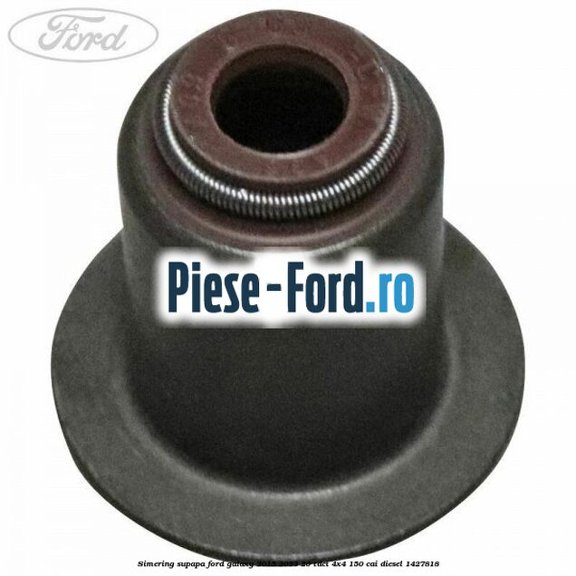 Simering supapa Ford Galaxy 2015-2023 2.0 TDCi 4x4 150 cai #C886645BE8