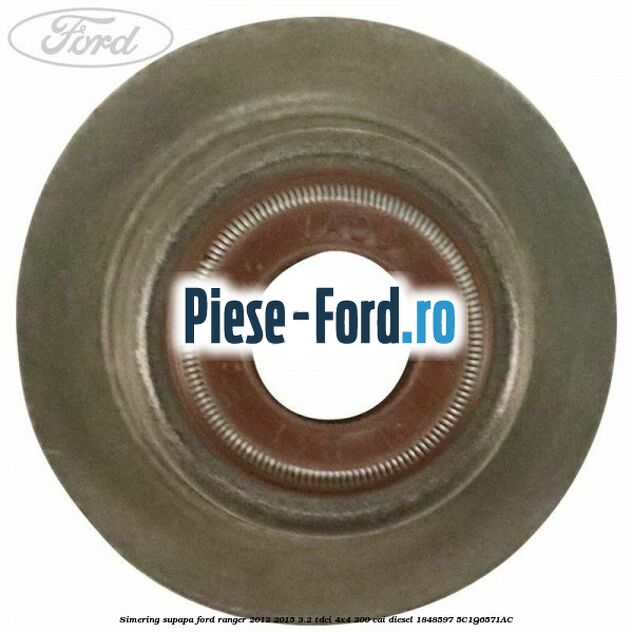 Simering supapa Ford Ranger 2012-2015 3.2 TDCi 4x4 200 cai diesel #DDB51CF7A3