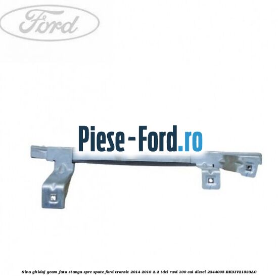 Sina ghidaj geam fata stanga, spre spate Ford Transit 2014-2018 2.2 TDCi RWD 100 cai diesel