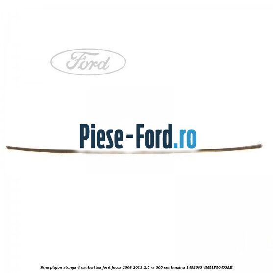 Sina plafon stanga 4 usi berlina Ford Focus 2008-2011 2.5 RS 305 cai benzina