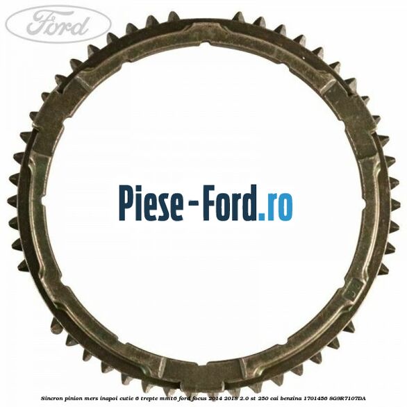 Sincron pinion mers inapoi cutie 6 trepte MMT6 Ford Focus 2014-2018 2.0 ST 250 cai benzina #E44A1C62BE