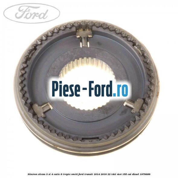 Sincron viteza 3 si 4 cutie 6 trepte VMT6 Ford Transit 2014-2018 2.2 TDCi 4x4 155 cai #DE847ADAE6 Sincron viteza 3 si 4 cutie 6 trepte VMT6 Ford Transit 2014-2018 2.2 TDCi 4x4 155 cai #DE847ADAE6