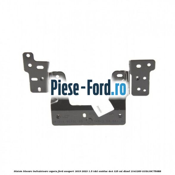 Sistem blocare inchuietoare capota Ford EcoSport 2019-2023 1.5 TDCi EcoBlue 4x4 125 cai diesel #03EE3A4CE9