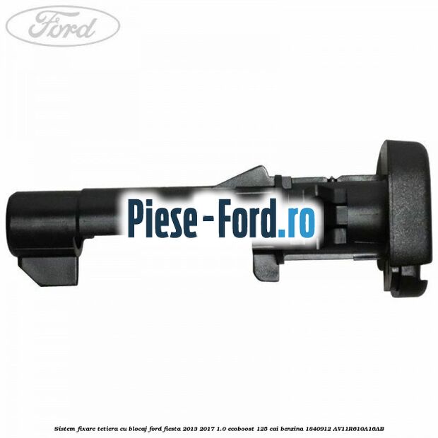 Sistem fixare tetiera cu blocaj Ford Fiesta 2013-2017 1.0 EcoBoost 125 cai benzina
