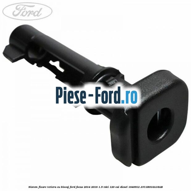 Sistem fixare tetiera cu blocaj Ford Focus 2014-2018 1.5 TDCi 120 cai diesel