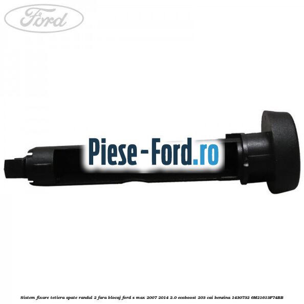 Sistem fixare tetiera spate randul 2 fara blocaj Ford S-Max 2007-2014 2.0 EcoBoost 203 cai benzina