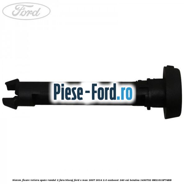 Sistem fixare tetiera spate randul 2 fara blocaj Ford S-Max 2007-2014 2.0 EcoBoost 240 cai benzina