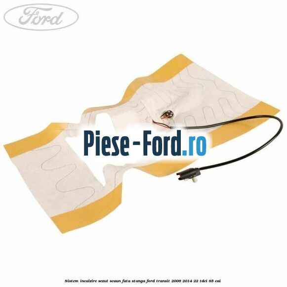 Sistem incalzire sezut scaun fata stanga Ford Transit 2006-2014 2.2 TDCi 85 cai 
