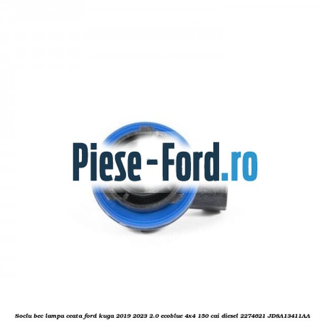 Soclu bec lampa ceata Ford Kuga 2019-2023 2.0 EcoBlue 4x4 150 cai diesel #93653537E6