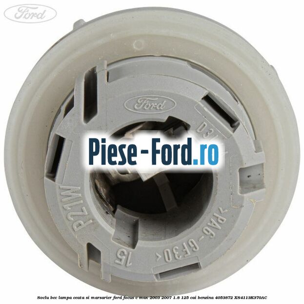 Soclu bec lampa ceata si marsarier Ford Focus C-Max 2003-2007 1.8 125 cai benzina #9C48075196