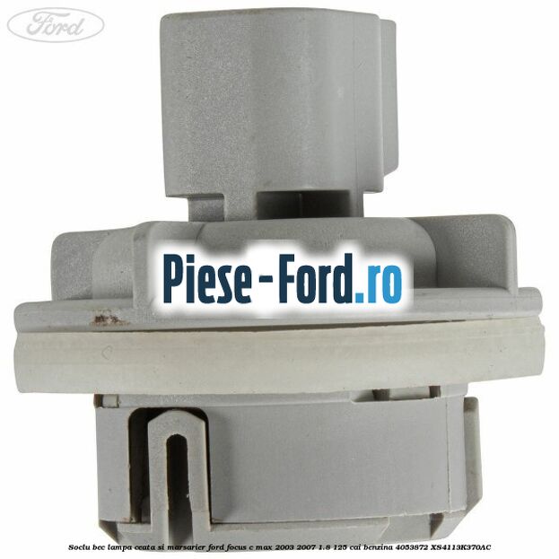 Soclu bec lampa ceata si marsarier Ford Focus C-Max 2003-2007 1.8 125 cai benzina #9C48075196