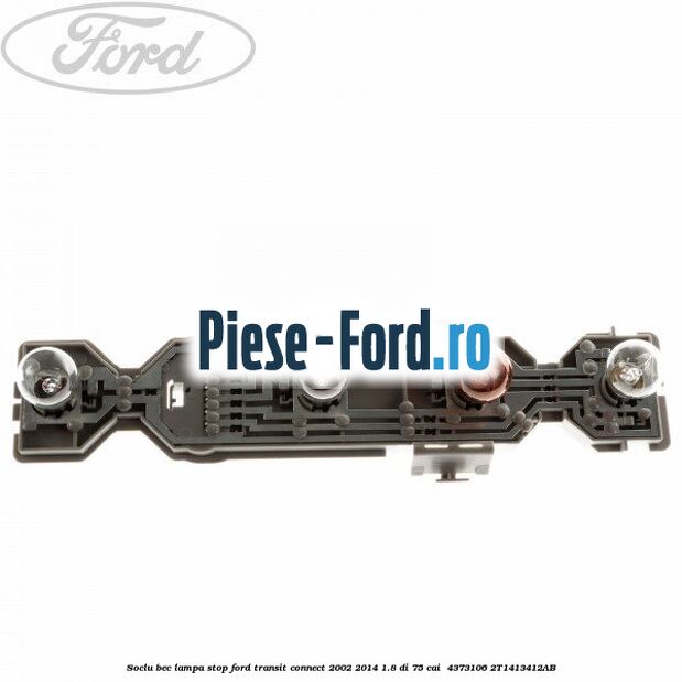 Soclu bec lampa stop Ford Transit Connect 2002-2014 1.8 Di 75 cai  #CCAB608A28