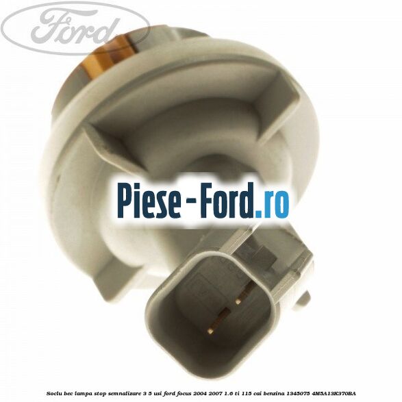 Soclu bec lampa stop semnalizare 3/5 usi Ford Focus 2004-2007 1.6 Ti 115 cai #723943A807 Soclu bec lampa stop semnalizare 3/5 usi Ford Focus 2004-2007 1.6 Ti 115 cai benzina #723943A807