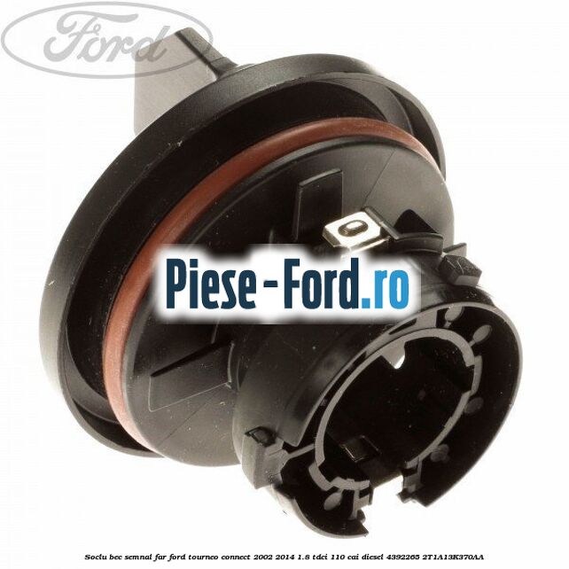 Soclu bec semnal far Ford Tourneo Connect 2002-2014 1.8 TDCi 110 cai diesel