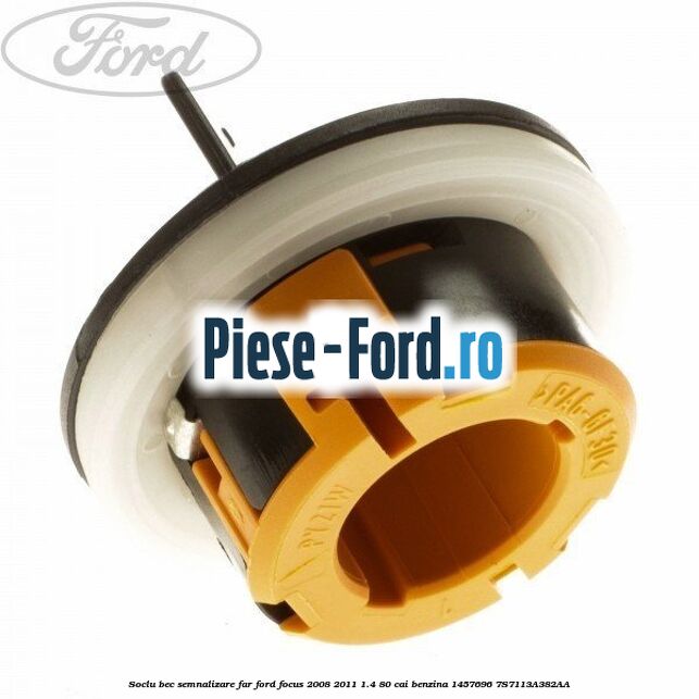Soclu bec semnalizare far Ford Focus 2008-2011 1.4 80 cai benzina #A11F9A70B1