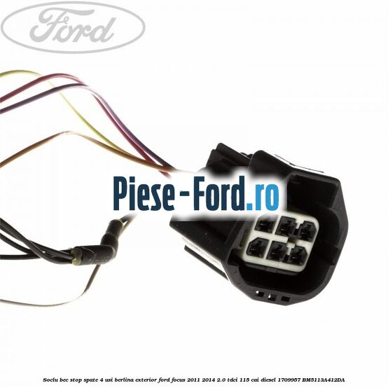 Soclu bec stop spate 4 usi berlina exterior Ford Focus 2011-2014 2.0 TDCi 115 cai diesel