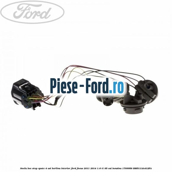 Soclu bec stop spate 4 usi berlina exterior Ford Focus 2011-2014 1.6 Ti 85 cai benzina