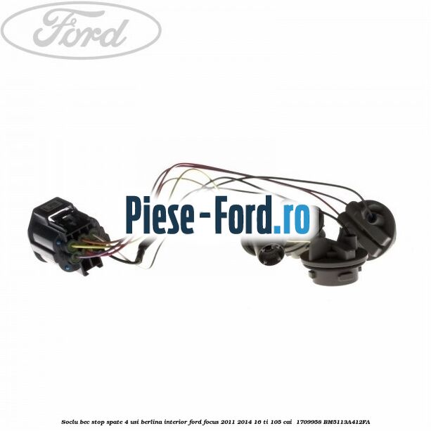 Soclu bec stop spate 4 usi berlina interior Ford Focus 2011-2014 1.6 Ti 105 cai #027AE99097
