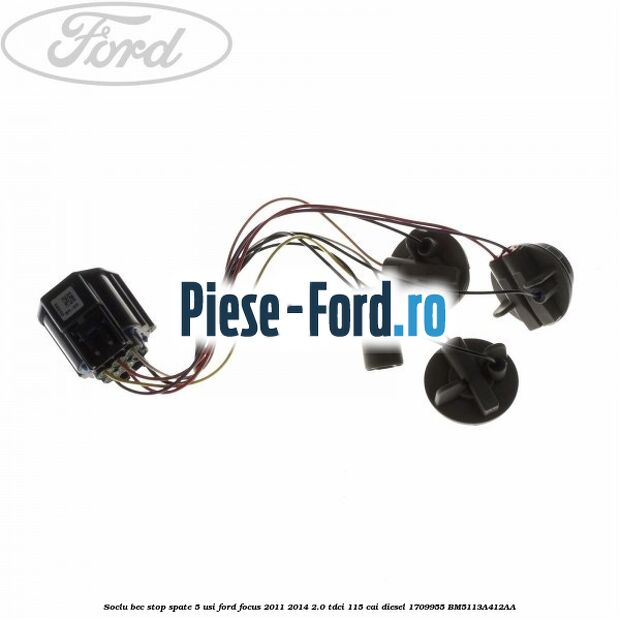 Soclu bec stop spate 4 usi berlina interior Ford Focus 2011-2014 2.0 TDCi 115 cai diesel
