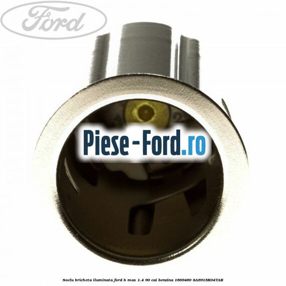 Soclu bricheta iluminata Ford B-Max 1.4 90 cai benzina #C3C8029DAD