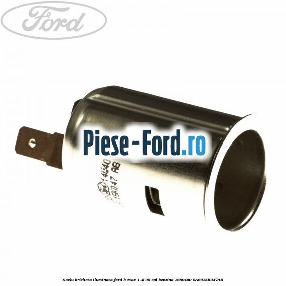 Soclu bricheta iluminata Ford B-Max 1.4 90 cai benzina #C3C8029DAD