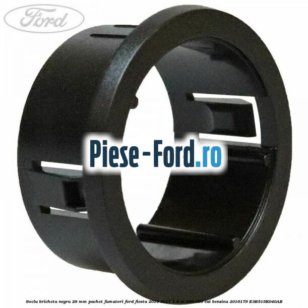 Soclu bricheta negru 28 mm pachet fumatori Ford Fiesta 2013-2017 1.6 ST 200 200 cai benzina #6E6376D9BF