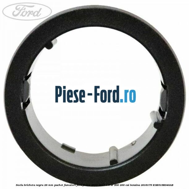 Soclu bricheta negru 28 mm pachet fumatori Ford Fiesta 2013-2017 1.6 ST 200 200 cai benzina #6E6376D9BF