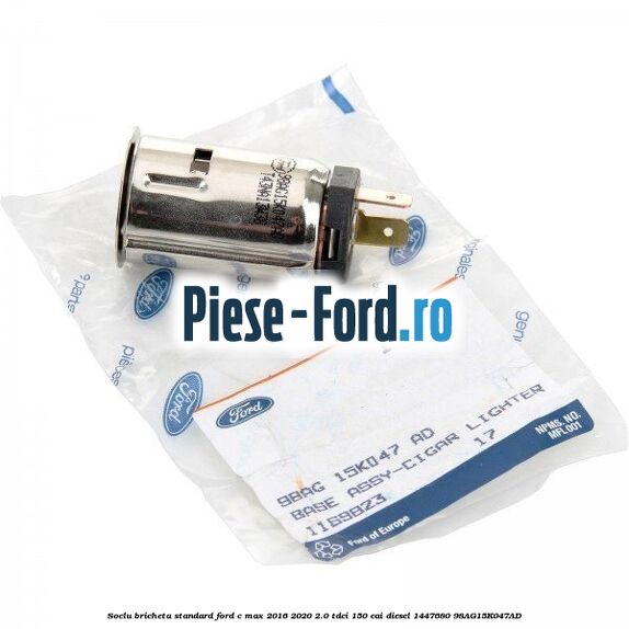 Soclu bricheta standard Ford C-Max 2016-2020 2.0 TDCi 150 cai diesel #33AD2B03CC